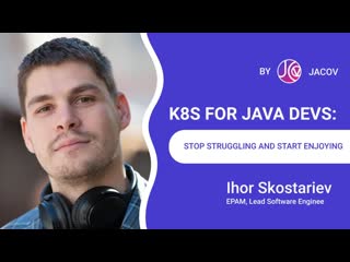 porn k8s for java devs stop struggling and start enjoying jacov en hd