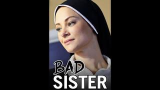 porn скверная монахиня bad sister 2015 hd