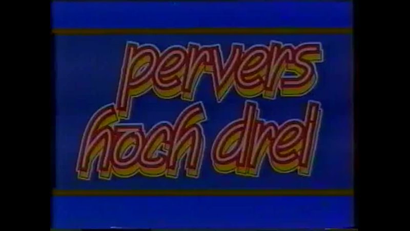 porn maximum perversum 004 pervers hoch drei hd
