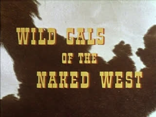 porn дикие девочки с голого запада wild gals of the naked west 1962 hd